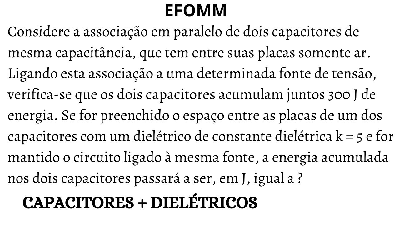 (EFOMM) Energia armazenada numa associação de capacitores com um dielétrico em um deles