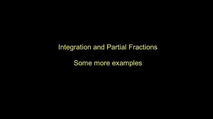 integration and partial fractions - Some more examples
