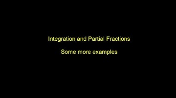 integration and partial fractions - Some more examples
