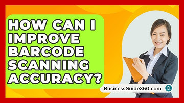 How Can I Improve Barcode Scanning Accuracy? - BusinessGuide360.com