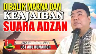 LIMA KEUTAMAAN DAN KEAJAIBAN SUARA ADZAN/USTADZ ABU HUMAIROH  @KajianOnline744