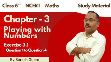 Chapter 3 "Playing with Numbers" Exercise 3.1 Question 1 to Question 4 Class 6th Maths