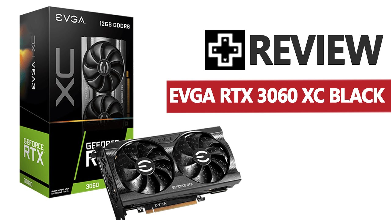 EVGA RTX 3060 XC Black Review YouTube