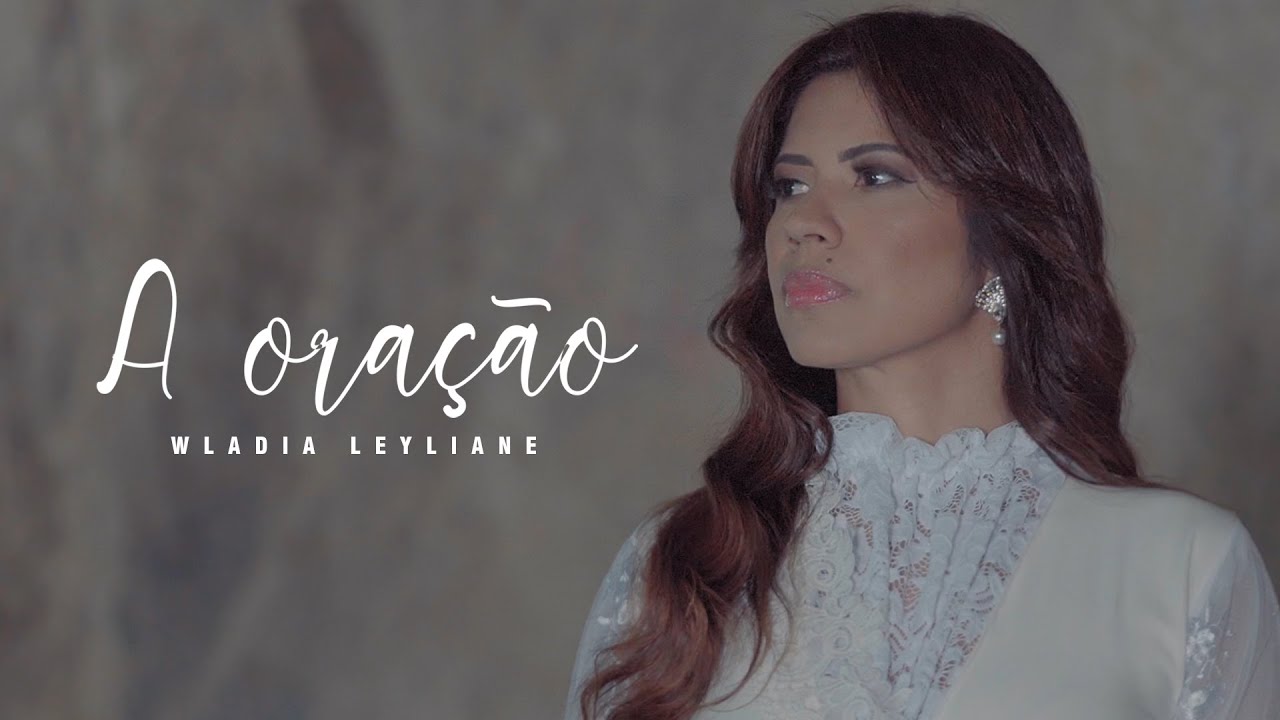 Wladia Leyliane - A Oração (Video Oficial)