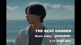 THE BEAT GARDEN - 『present』MV Teaser②