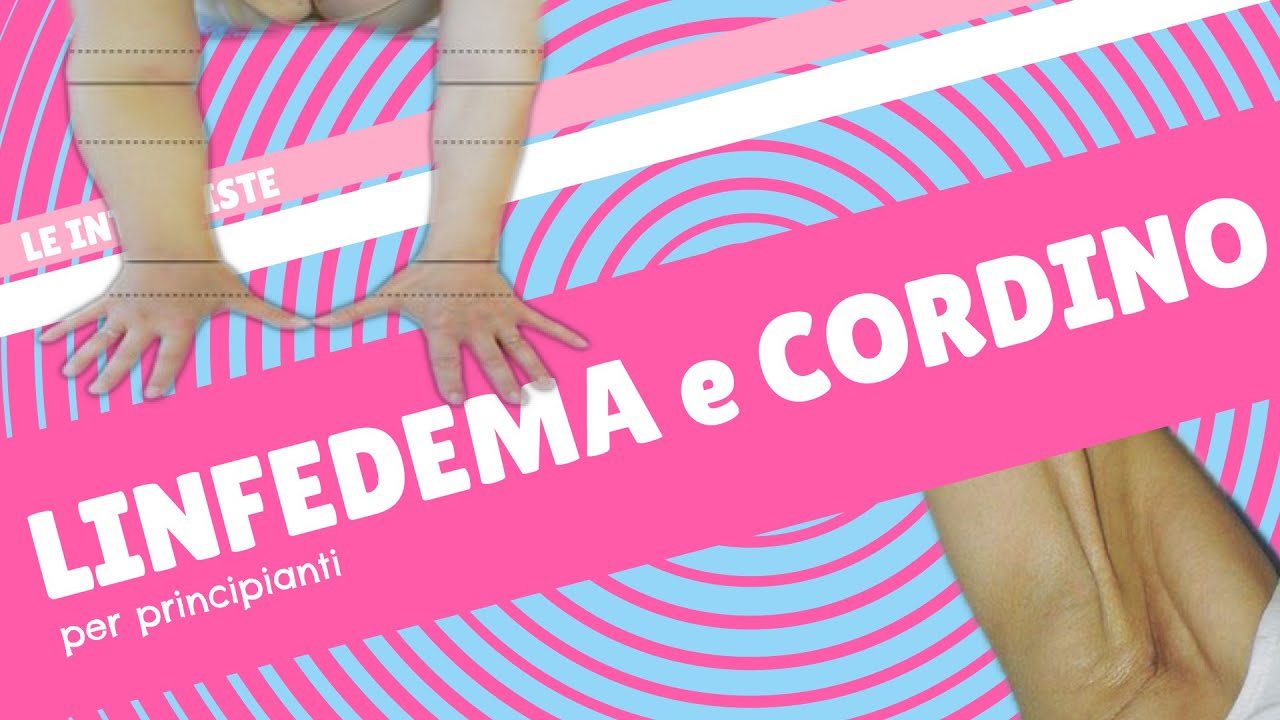 LINFEDEMA MASTECTOMIA e CORDINO ASCELLARE: Massaggio Linfodrenante, Fisioterapia per Riabilitazione