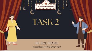 TASK 2 : PERFORMANCE  ( DRAMA TECHNIQUE- FREEZE FRAME )