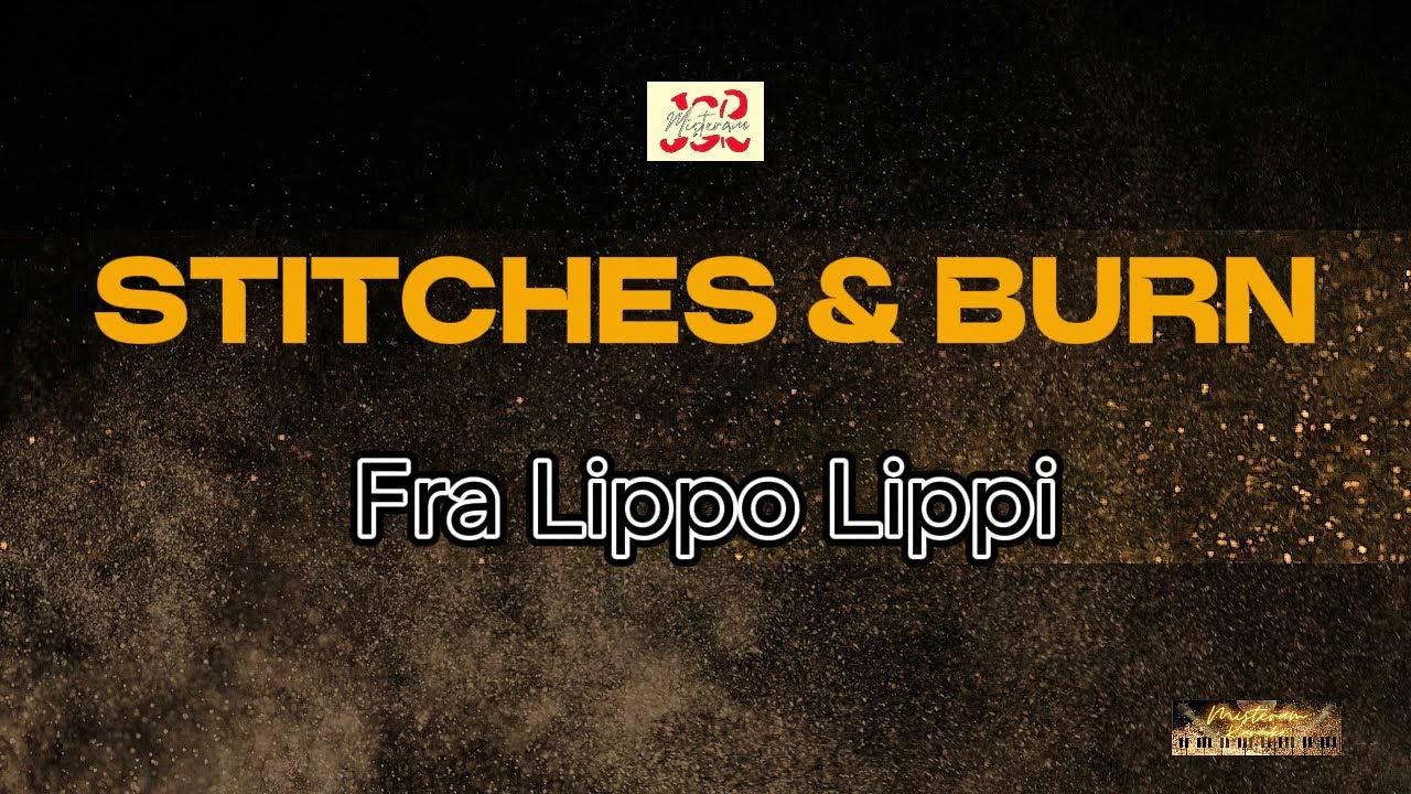 Ver. 2 Stitches and Burn Fra Lippo lippi YouTube