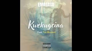Emagagu Ft Tus Mvuleni  Kwekugcina  