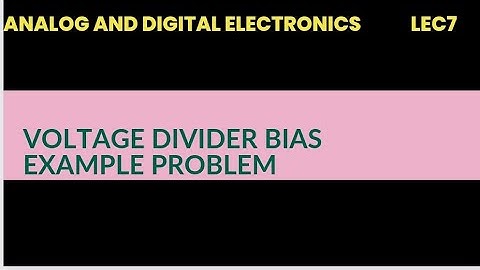 @7 Solved problem on Voltage divider bias in Analog and digital electronics |lec 7