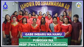 GABE IMBARU MA HAMU_KOOR PUNGUAN INA HKBP Pers. PERSADA CIKARANG