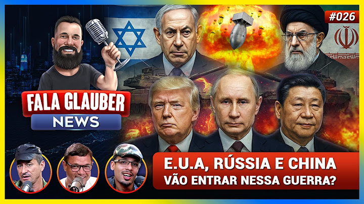 FALA GLAUBER NEWS: ISRAEL x IRÃ - EUA, Rússia e China VÃO entrar nessa GUERRA? e mais...
