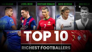 Top 10 Richest Football Player Richest Footballers 2025Top 10 Footballers