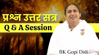 गोपी दीदी के साथ - प्रश्न उत्तर सत्र | Question & Answer Session with Gopi Didi | Brahma Kumaris |