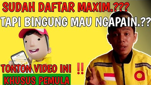 setelah daftar maxim ojek online⁉️apa yang harus dilakukan ‼️maxim ojek online