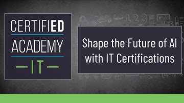 CERTIFIED Academy-IT: Shape the Future of AI with IT Certifications