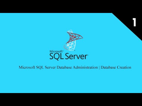 Microsoft SQL Server Database Administration | Database Creation - Part 1