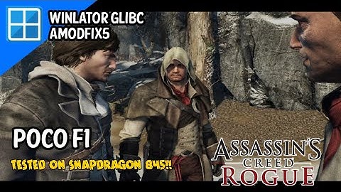 Assassins Creed Rogue | Winlator 7.1.3 Glibc amodfix5 | Poco f1 snapdragon 845 gameplay + setting