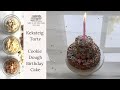 Cookie Dough Birthday Cake - Essbarer Keksteig -einfache Torte mit Rezept