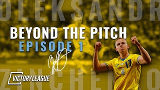 Beyond The Pitch - Episode 1 With Alex Zinchenko