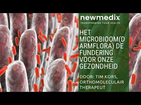 Newmedix, drs Tim Kors: Het microbioom(darmflora) de fundering van onze gezondheid.