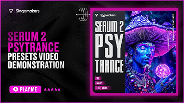 🔥Singomakers - Serum 2 Psytrance🔥