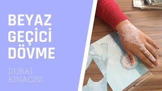 Geçici Beyaz Dövme (4-5 gün kalıcı)