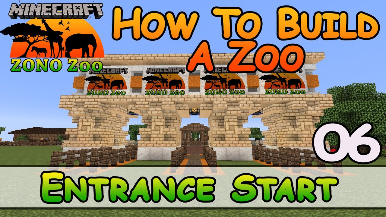 Zoo In Minecraft :: Entrance Start :: How To Build :: E6 :: Z One N