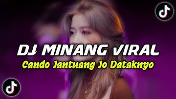 DJ MINANG CANDO JANTUANG JO DATAKNYO BREAKBEAT || DJ MINANG VIRAL TIK TOK TERBARU 2024