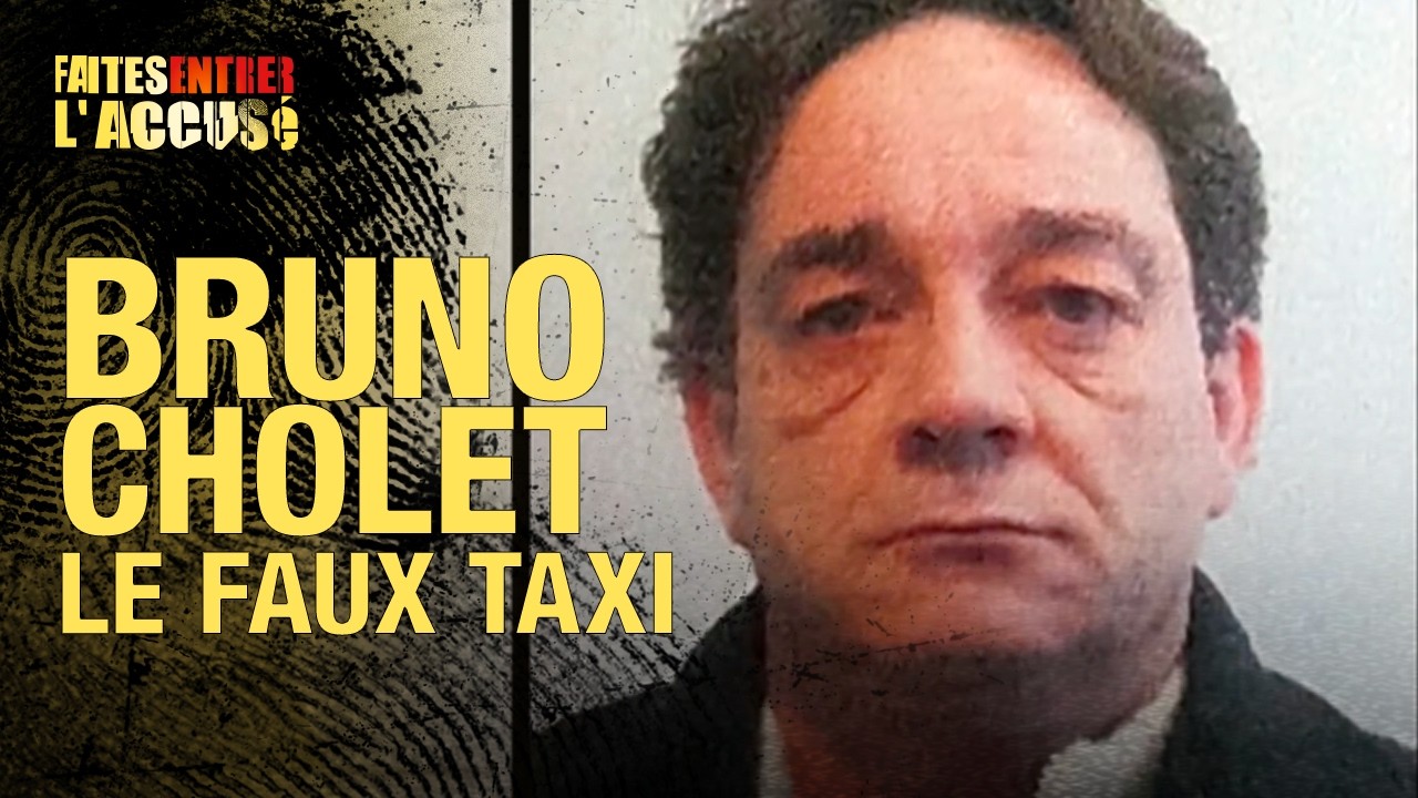 Faites entrer l&rsquo;accusé – Bruno Cholet, le faux taxi