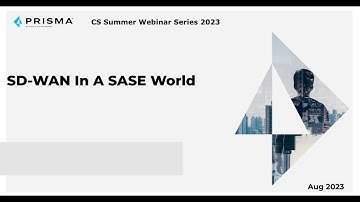 Prisma SD WAN in a SASE World