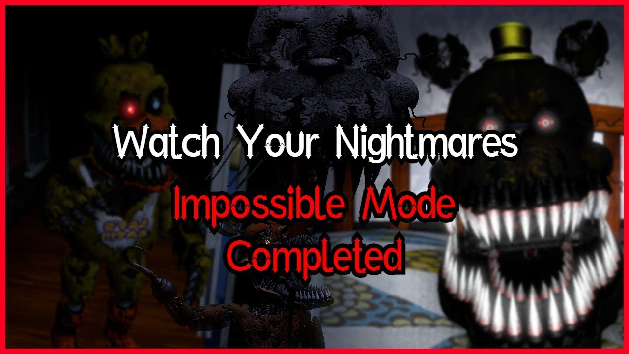 Watch Your Nightmares - Impossible Mode Beaten! (1st PC Victor)