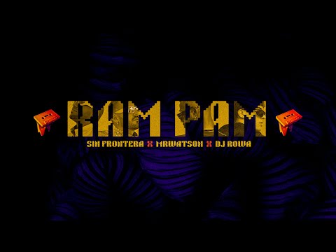 DJ Rowa - RAM PAM ft. Sin Frontera x Mr Watson (Audio Oficial)