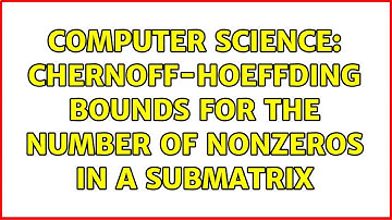 Computer Science: Chernoff-Hoeffding bounds for the number of nonzeros in a submatrix