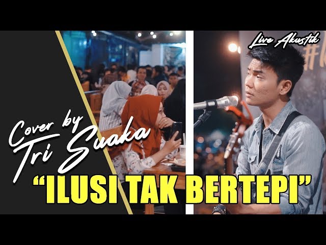 ILUSI TAK BERTEPI - HIJAU DAUN COVER BY TRI SUAKA class=