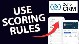How to Use Scoring Rules in Zoho CRM 2025?