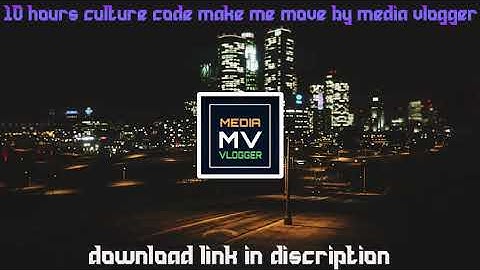 culture code make me move 10 hours