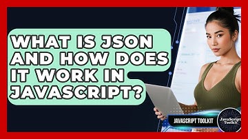 What Is JSON And How Does It Work In JavaScript? - JavaScript Toolkit