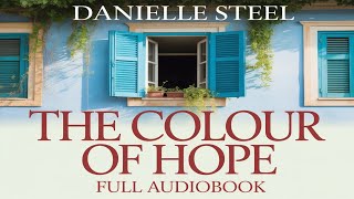 Celebrity The Colour of Hope by Danielle Steel - A Heartfelt Story of Resilience and Love | Full Audiobook Profile