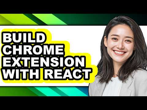 How to Build Chrome Extension with React - Step by Step