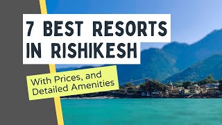 7 Best Resorts In Rishikesh 7000 To 11000 Extensively Researched