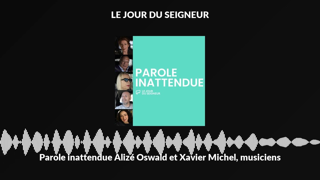 Parole inattendue Alizé Oswald et Xavier Michel, musiciens
