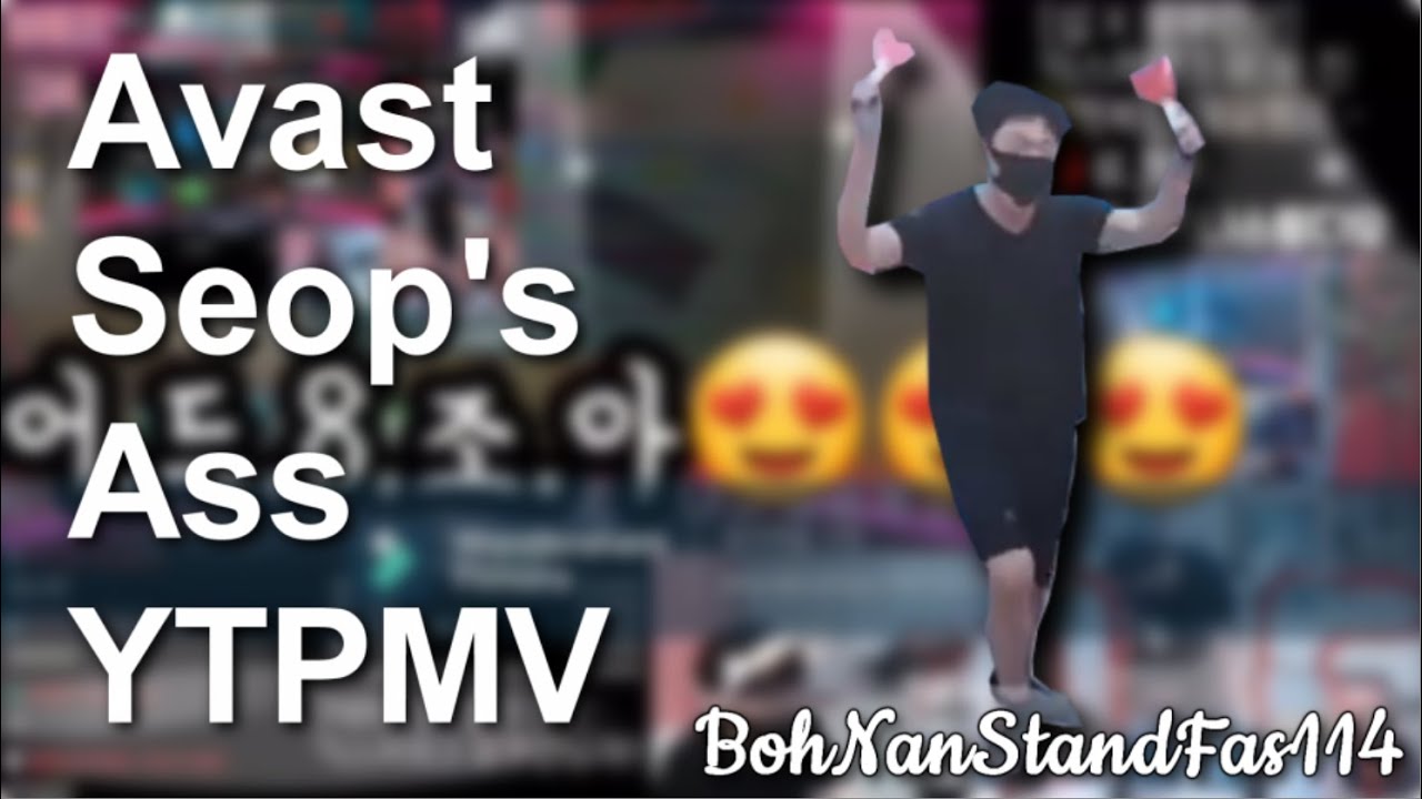 Avast Seop's Ass (YTPMV)