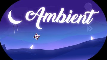 "Ambient" by iriswolfx [ALL COINS] | Geometry Dash Daily #986 [2.11]