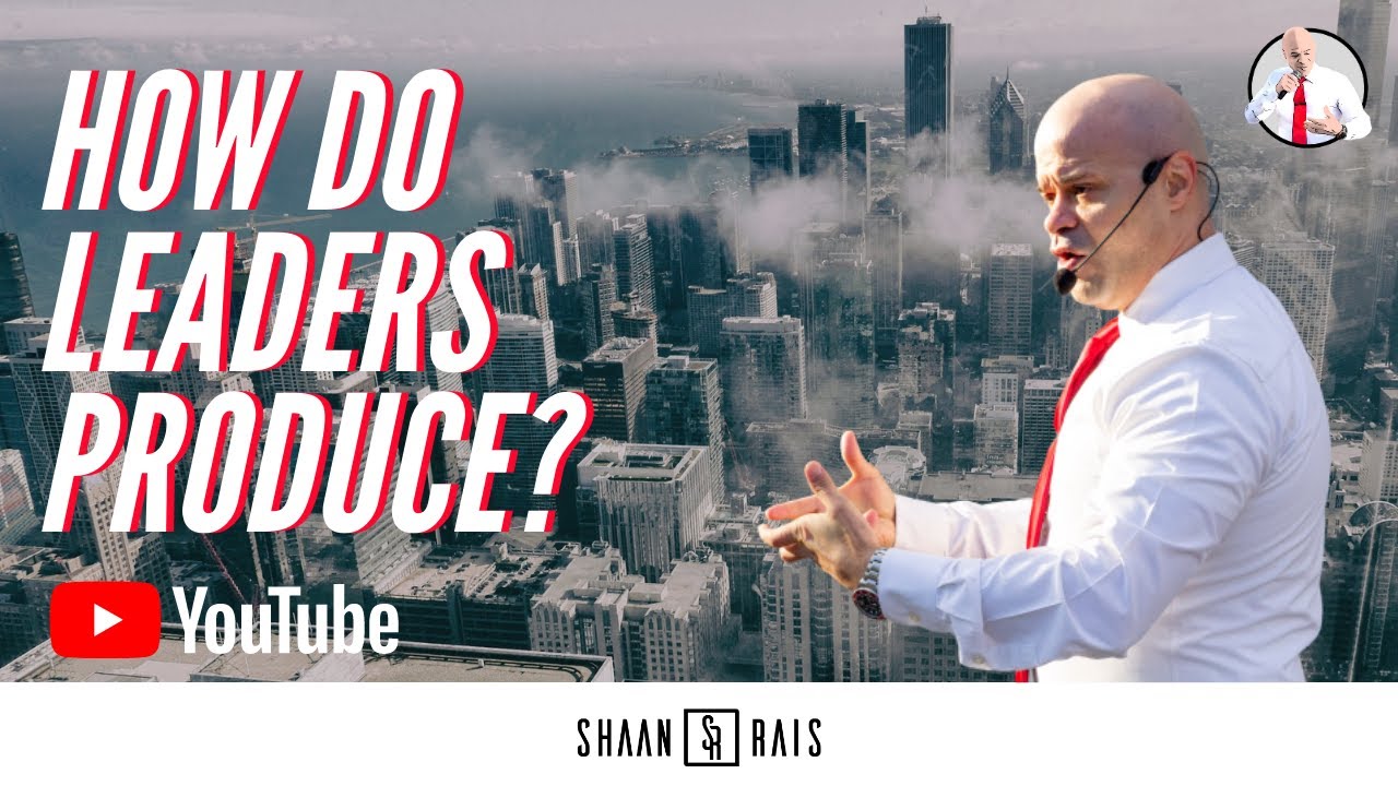 Shaan Rais - HOW DO LEADERS PRODUCE? - YouTube