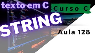 C Programming Course | STRING with the C Programming Language | Lesson 128
