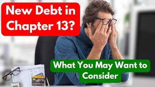 Incurring New Debt While in a Chapter 13 Plan: What Are My Options?