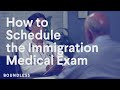 How to Schedule the Immigration Medical Exam