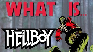 What Is... Hellboy's First Adventure - Hellboy Vol. 1 Seed of Destruction