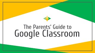 Parent's Guide to Google Classroom